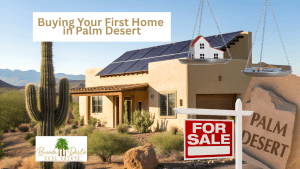 Palm Desert first-time homebuyer neighborhood map