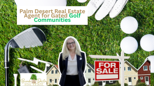 Palm Desert Real Estate Agent for Gated Golf Communities