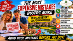 The Most Expensive Mistakes Buyers Make in Palm Desert Golf Communities